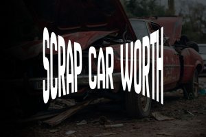 Scrap Car Worth